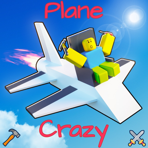 🔨Plane Crazy🔨 [UPDATE]